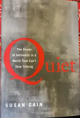  Quiet: The Power of Introverts in a World That Can't Stop Talking -  Unlocking the Hidden Potential of Introversion and Redefining Success